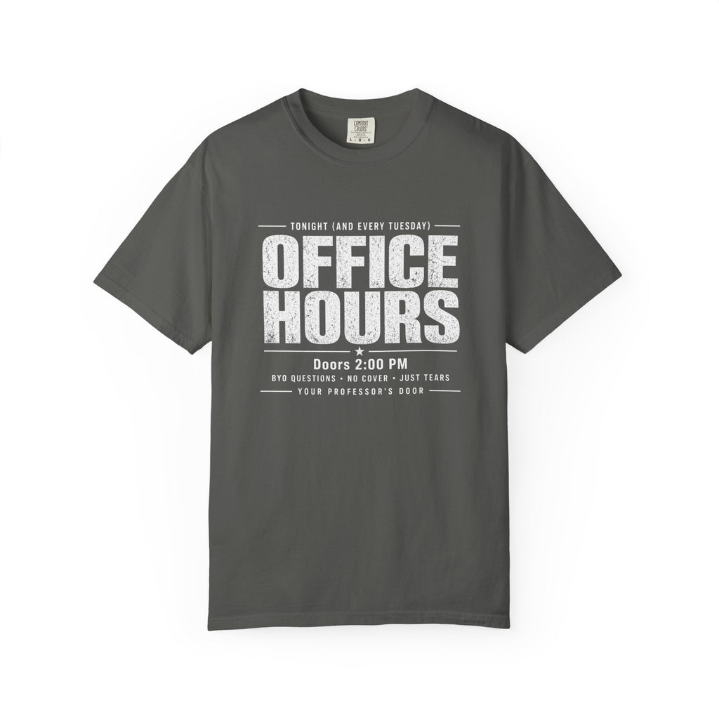 Comfort Colors Funny Office Hours Shirt for College & Grad Students