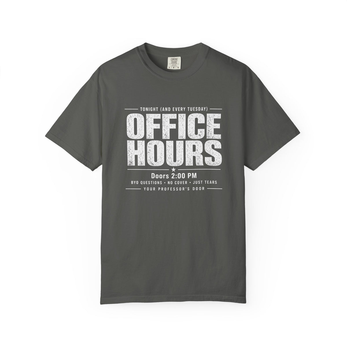 Comfort Colors Funny Office Hours Shirt for College & Grad Students
