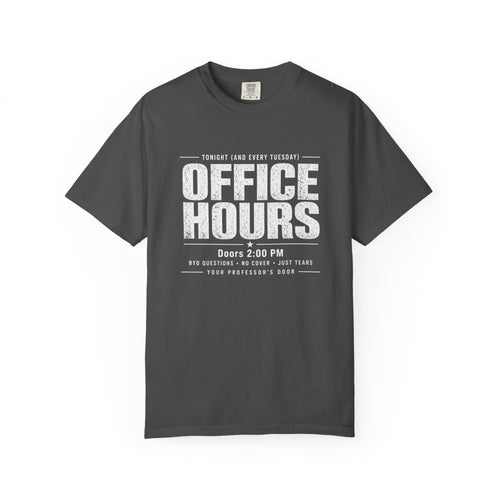 Comfort Colors Funny Office Hours Shirt for College & Grad Students